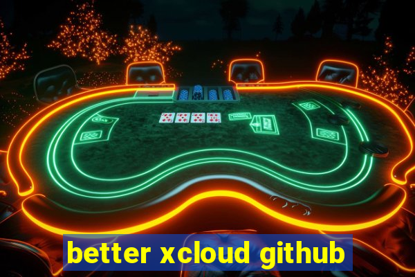 better xcloud github